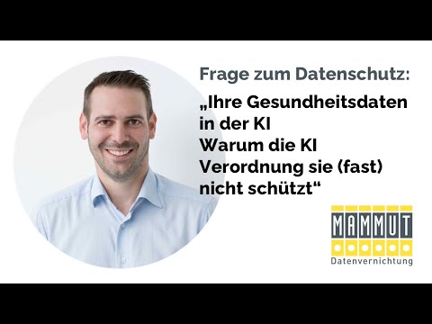 Ihre Gesundheitsdaten in der KI – Warum die KI Verordnung sie (fast) nicht schützt