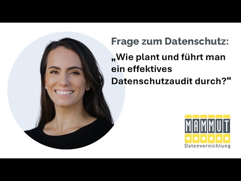 Wie plant und führt man ein effektives Datenschutzaudit durch?