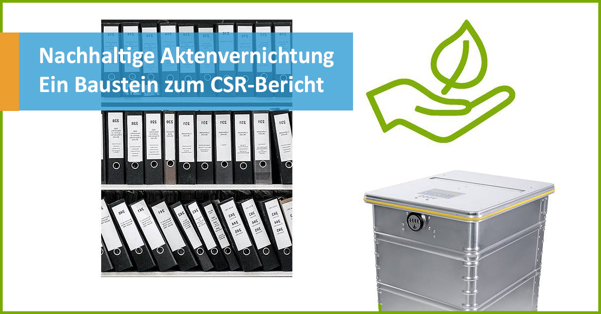 Nachhaltige Aktenvernichtung – inkl. Dokumentation der eingesparten Rohstoffe und kompensierten Schadstoffe. Unternehmen können den Nachweis dem CSR Bericht hinzufügen.