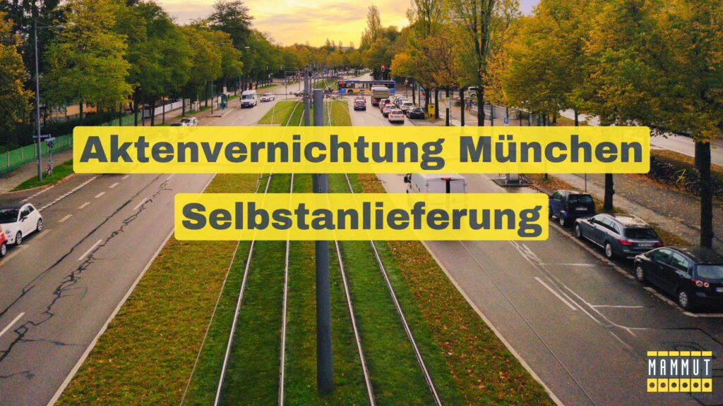Aktenvernichtung München Selbstanlieferung – Günstig selbst anliefern