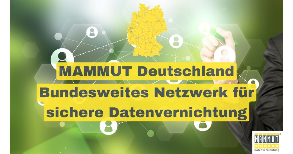 MAMMUT Deutschland Bundesweites Netzwerk für sichere Datenvernichtung