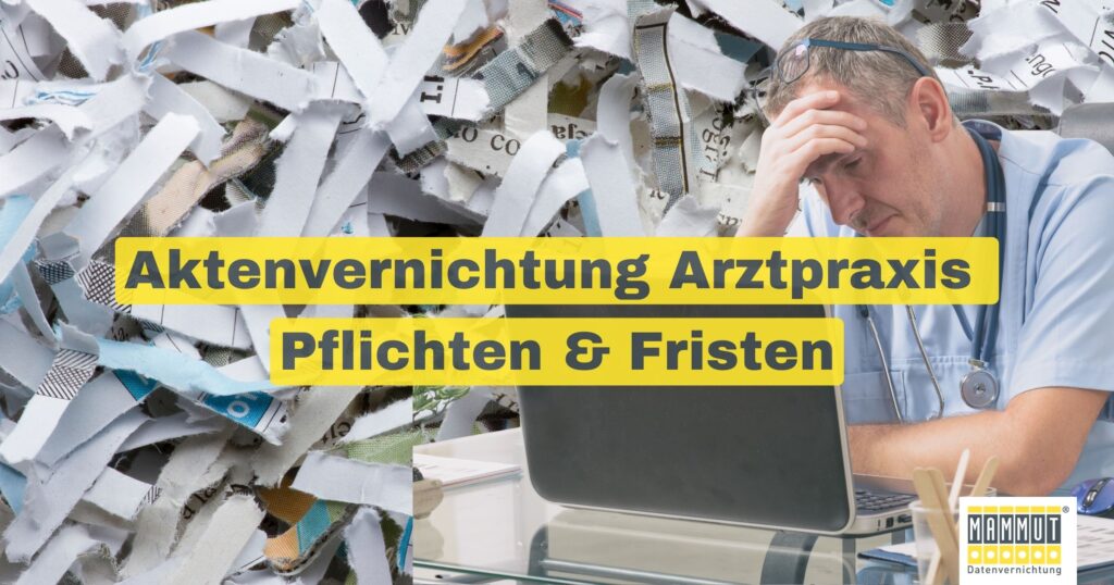 Aktenvernichtung Arztpraxis – Pflichten & Fristen